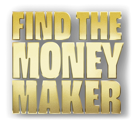 Find the Money Maker